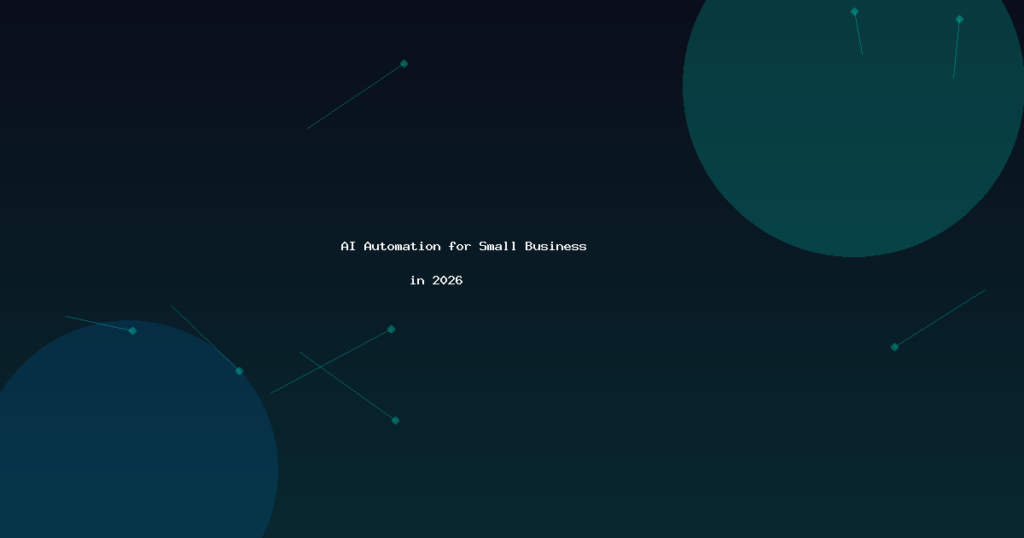 AI Automation for Small Business: The Essential 2026 Guide